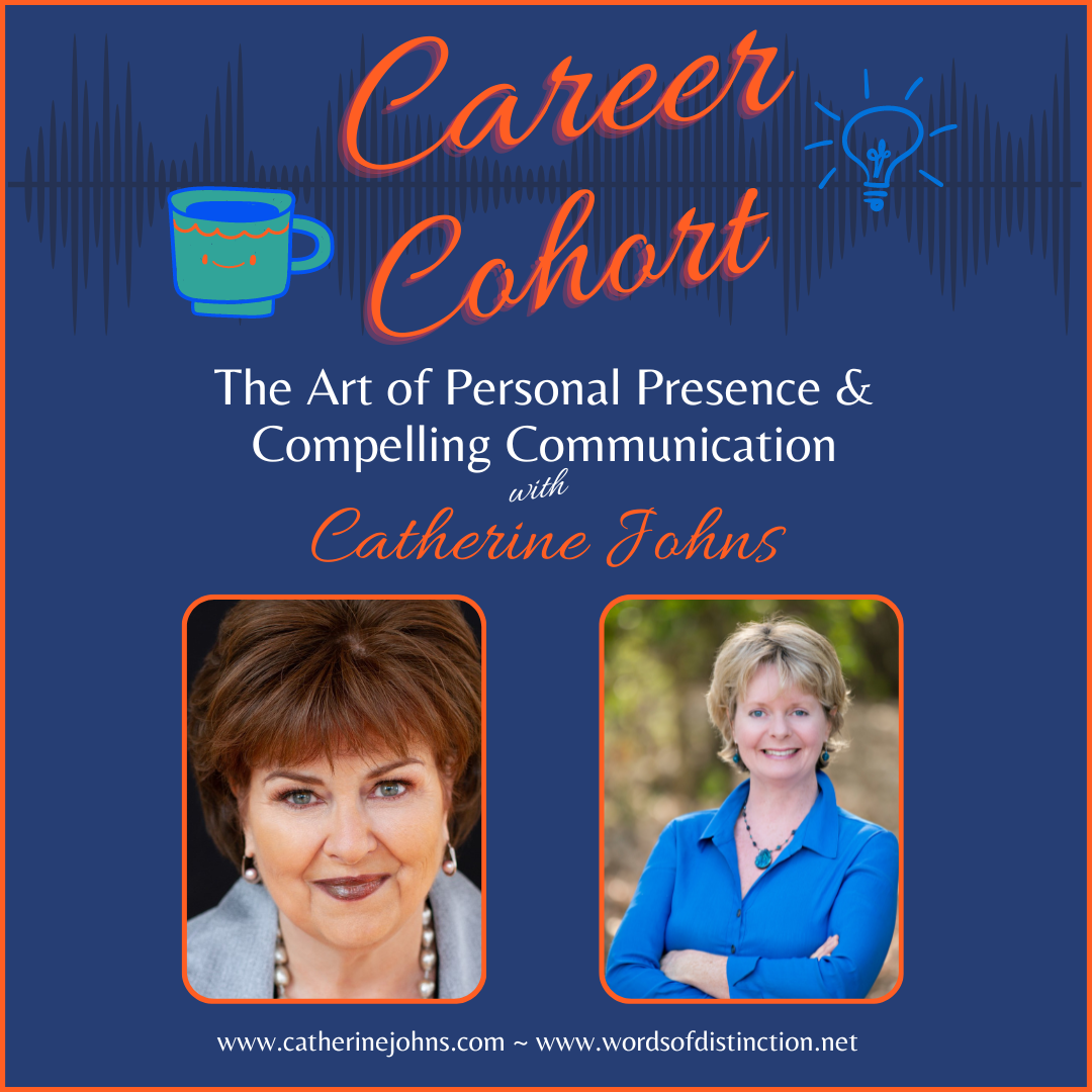 The Art of Personal Presence & Compelling Communication with Catherine Johns